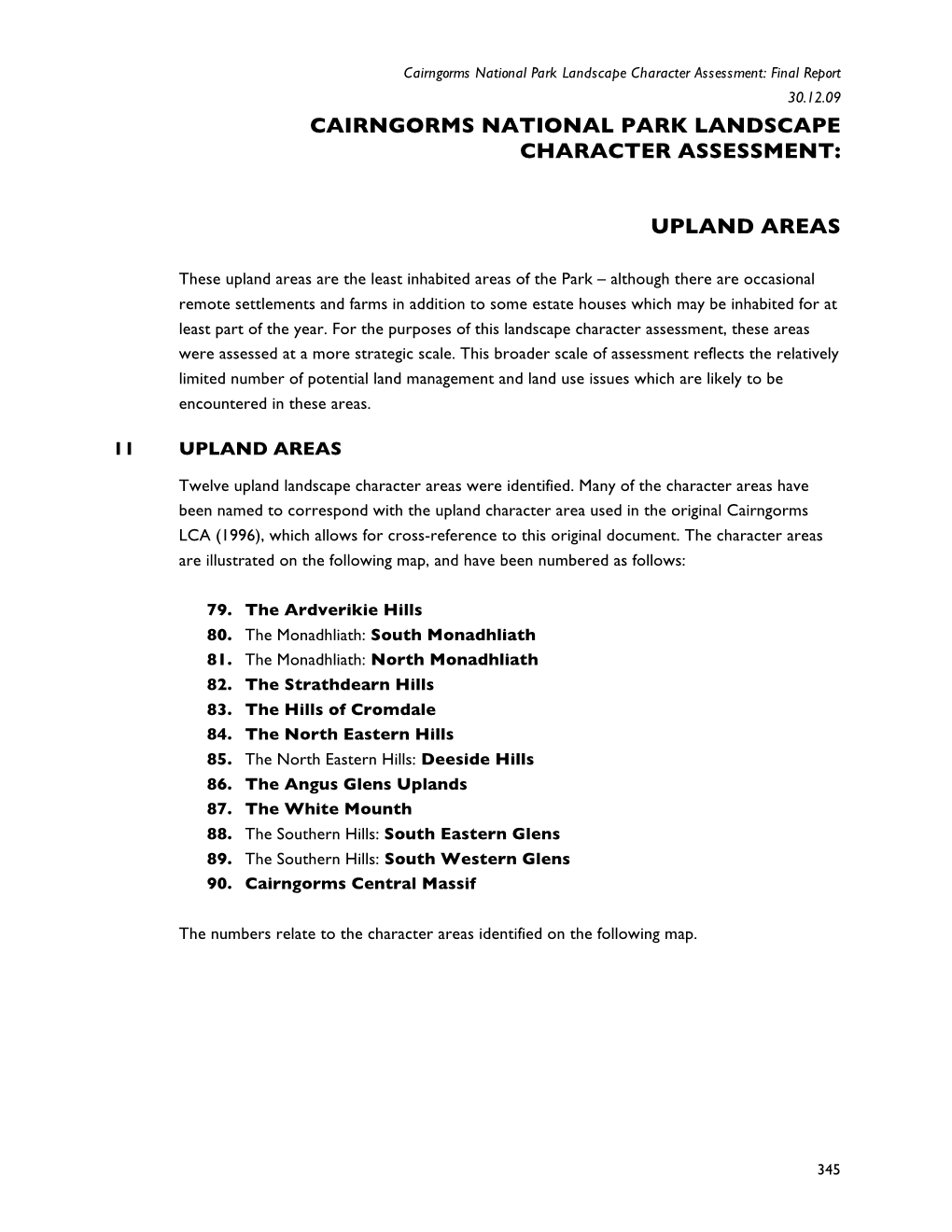 Cairngorms National Park Landscape Character Assessment: Final Report 30.12.09 CAIRNGORMS NATIONAL PARK LANDSCAPE CHARACTER ASSESSMENT