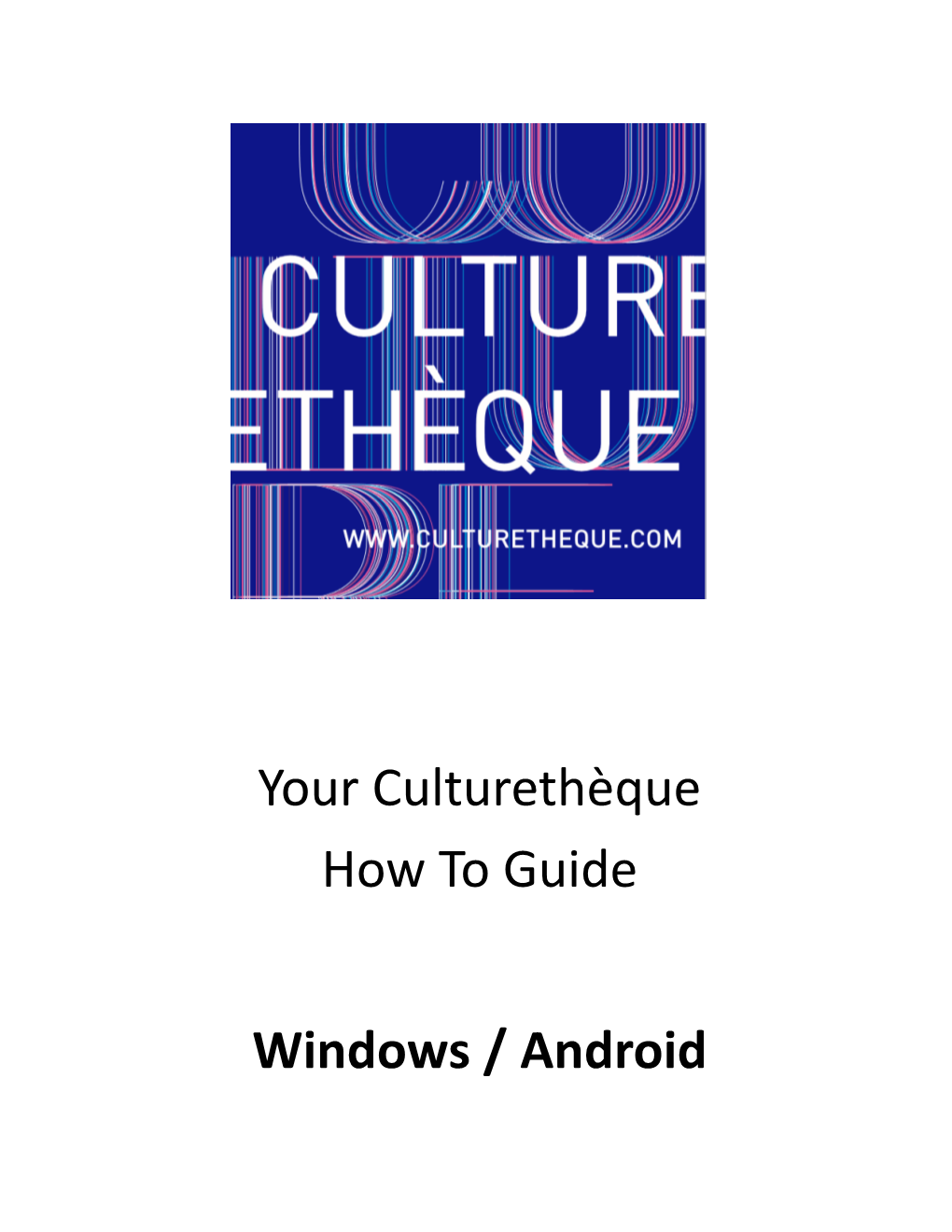 Your Culturethèque How to Guide Windows / Android