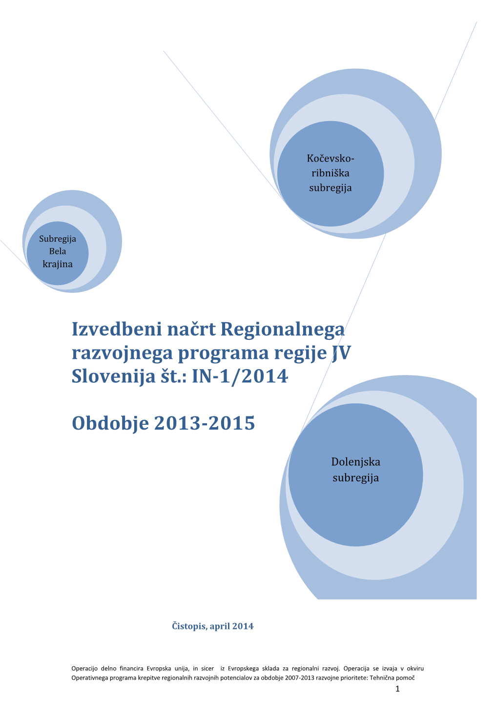 Izvedbeni Načrt Regionalnega Razvojnega Programa Regije JV Slovenija Št.: IN-1/2014