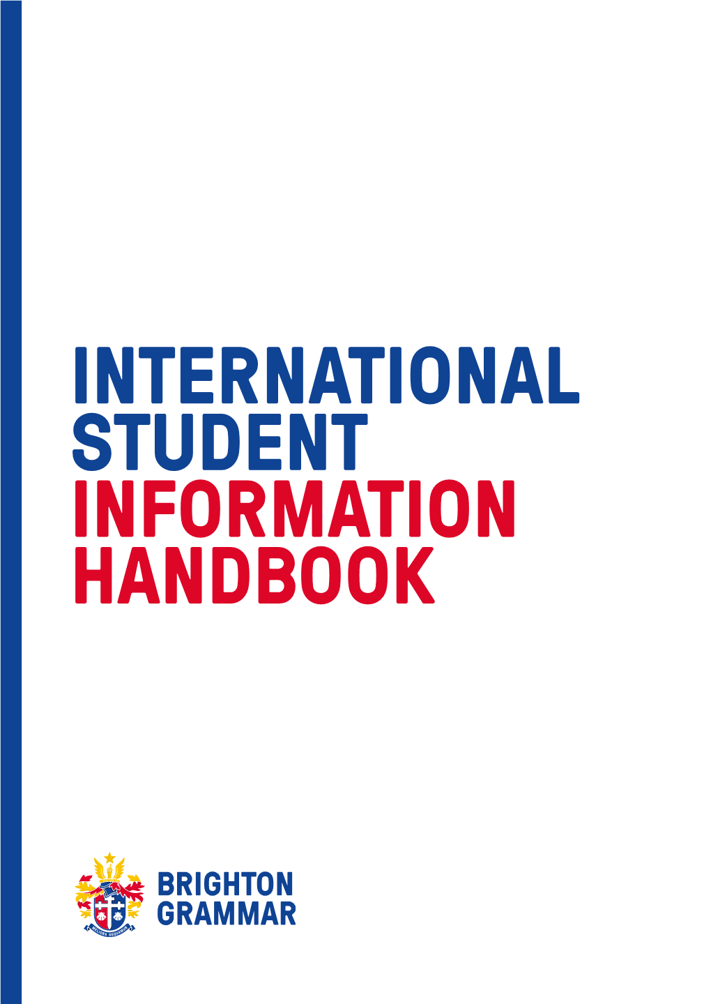 INTERNATIONAL STUDENT INFORMATION HANDBOOK 2 Contents