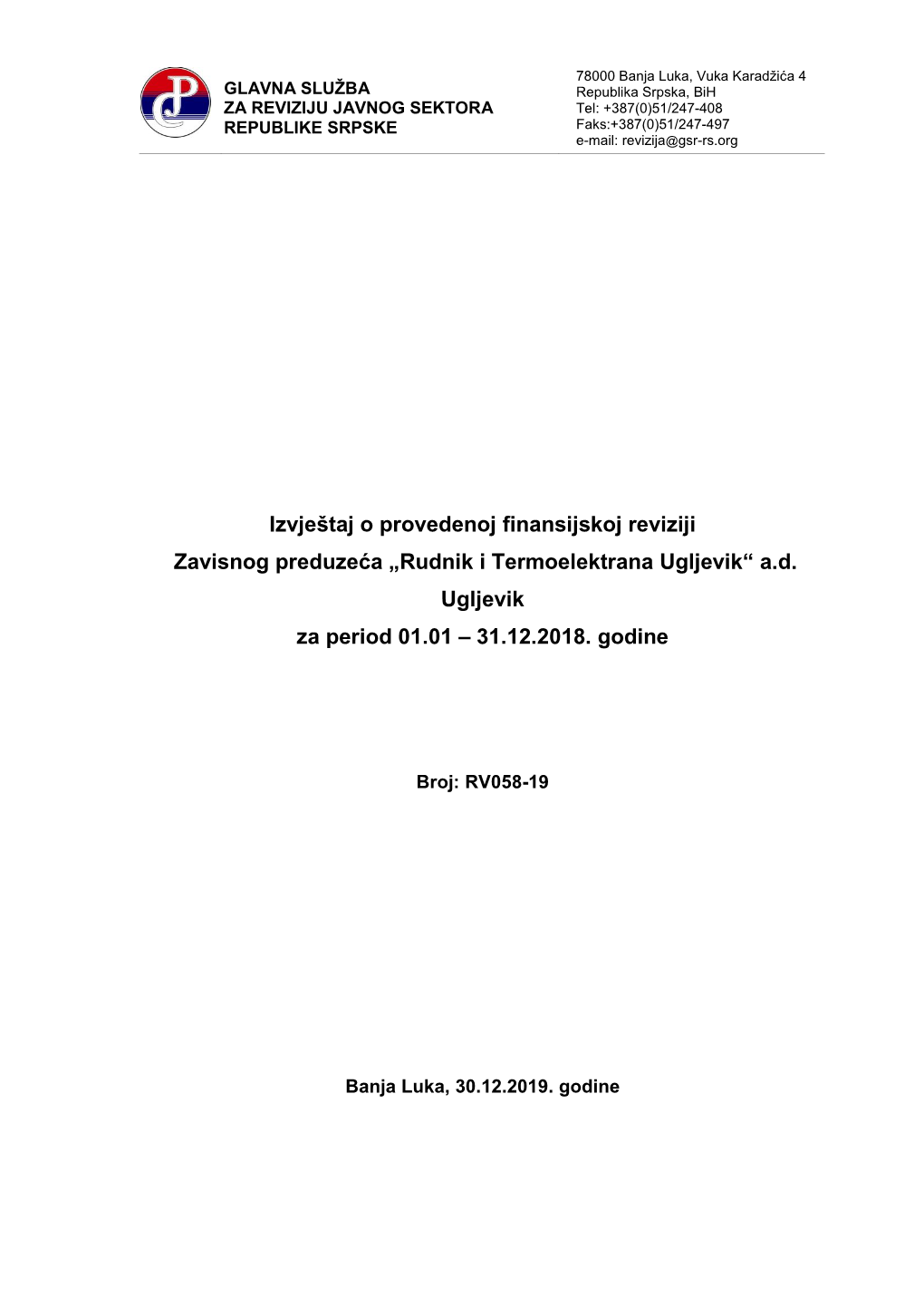 Izvještaj O Provedenoj Finansijskoj Reviziji Zavisnog Preduzeća „Rudnik I Termoelektrana Ugljevik“ A.D. Ugljevik Za Period 01.01 – 31.12.2018