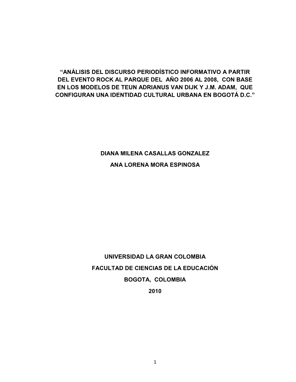 “Análisis Del Discurso Periodístico Informativo a Partir Del Evento Rock Al Parque Del Año 2006 Al 2008, Con Base En Los Modelos De Teun Adrianus Van Dijk Y J.M