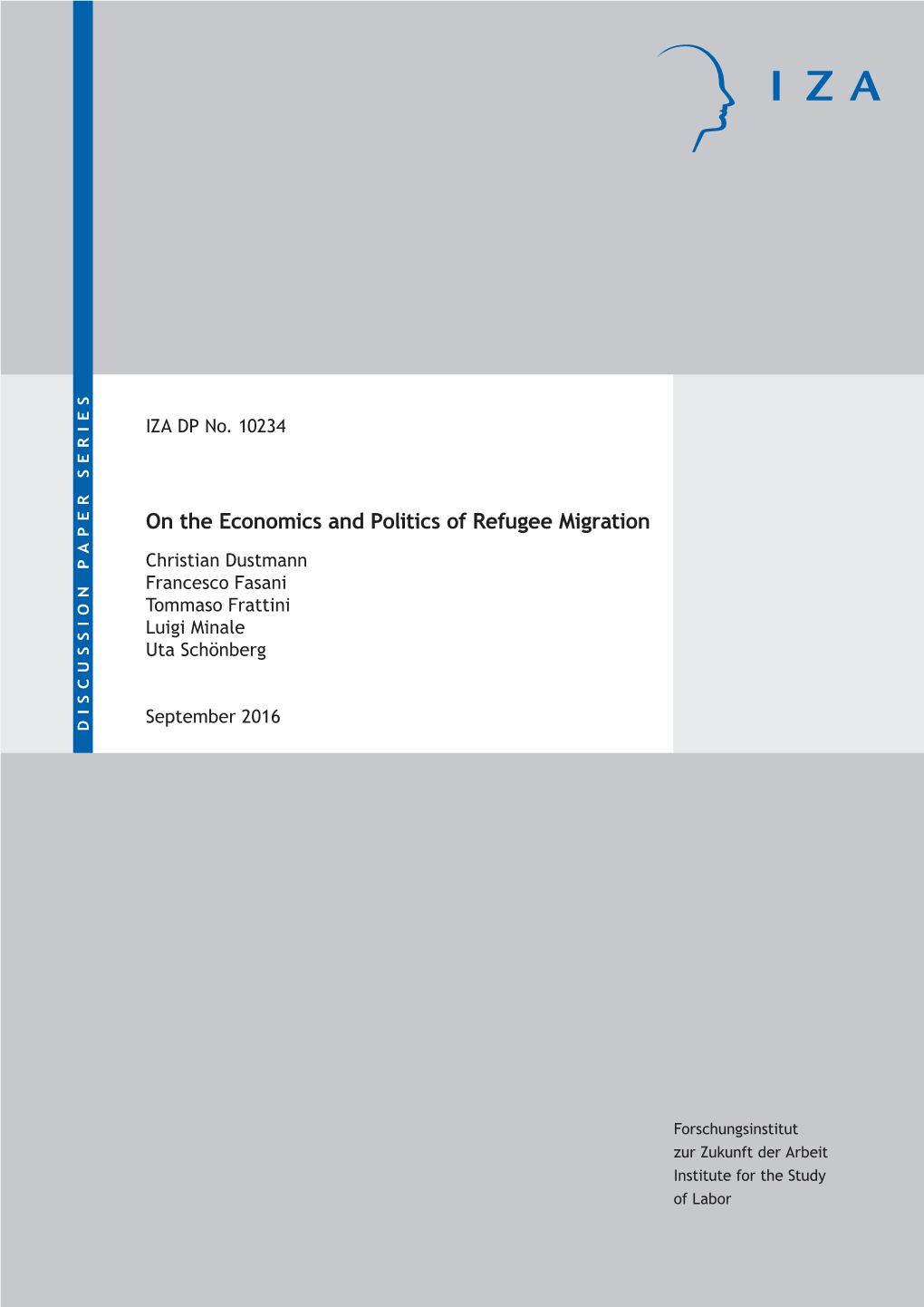 On the Economics and Politics of Refugee Migration Christian Dustmann Francesco Fasani Tommaso Frattini Luigi Minale Uta Schönberg