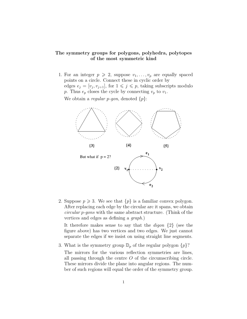 The Symmetry Groups for Polygons, Polyhedra, Polytopes of the Most Symmetric Kind 1. for an Integer P 2, Suppose V 1,...,Vp