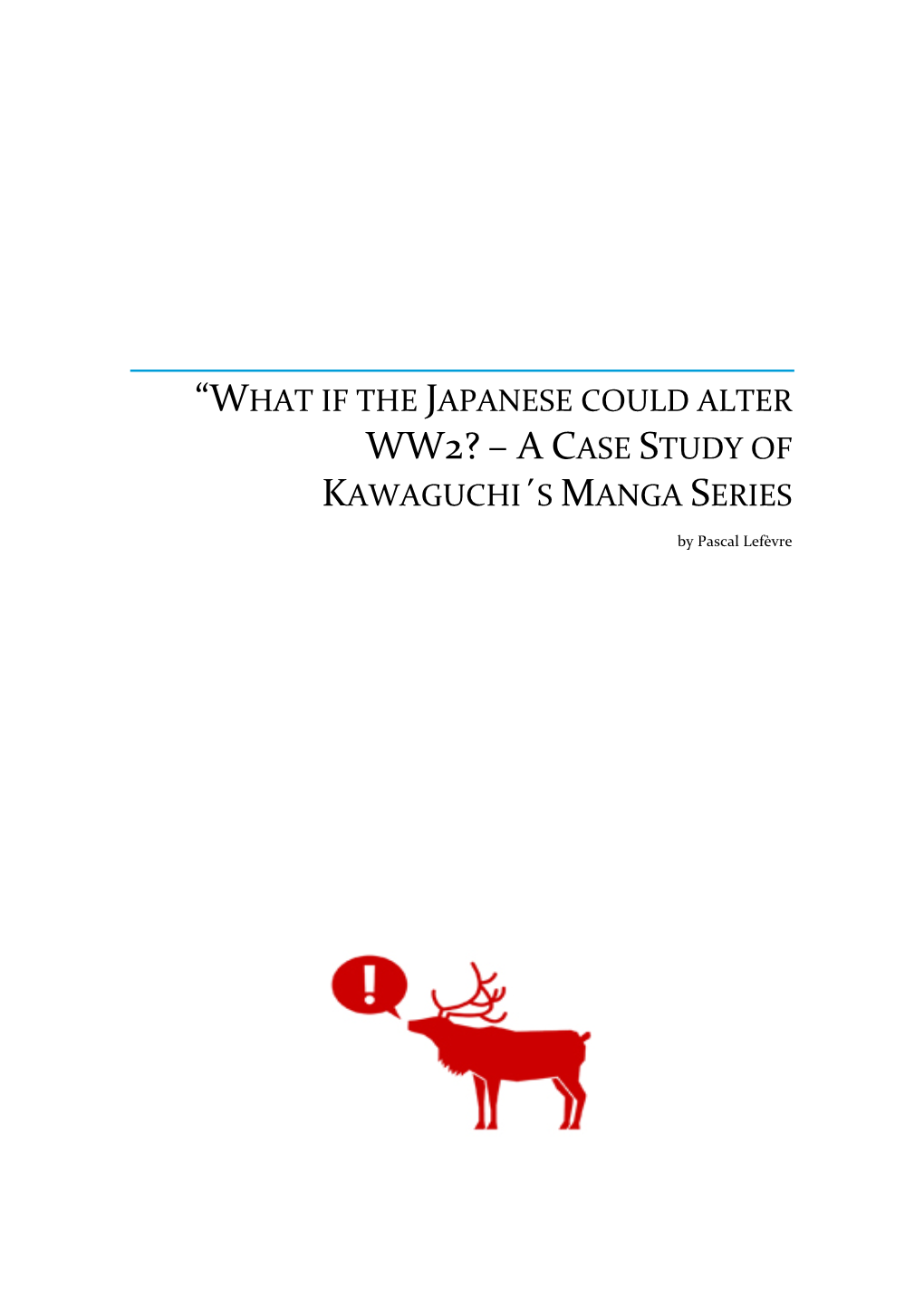 What If the Japanese Could Alter Ww2? – a Case Study of Kawaguchi´S Manga Series