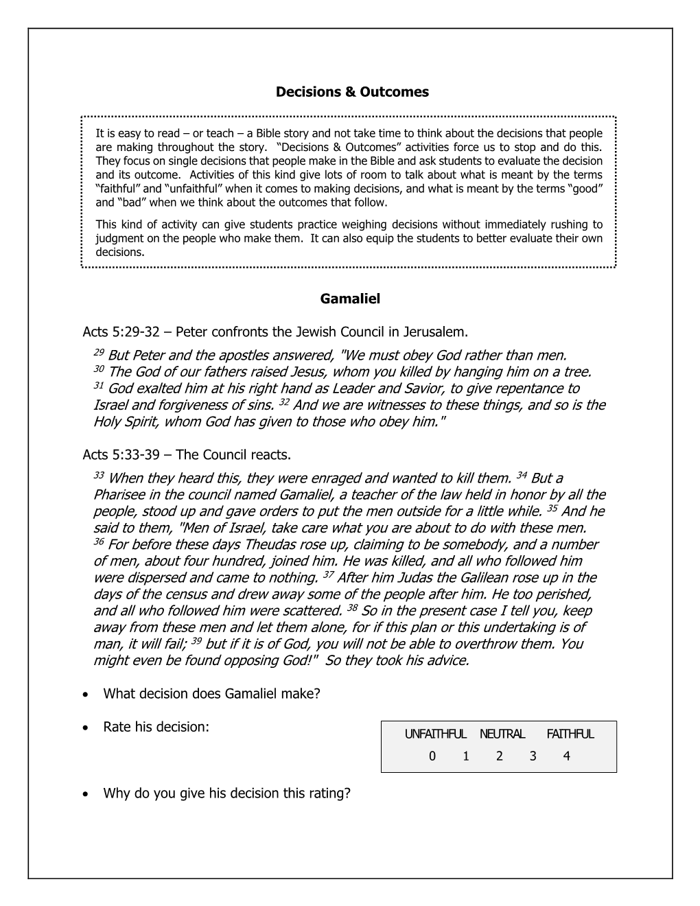 Decisions & Outcomes Gamaliel Acts 5:29-32 – Peter Confronts the Jewish Council in Jerusalem. 29 but Peter and the Apostle