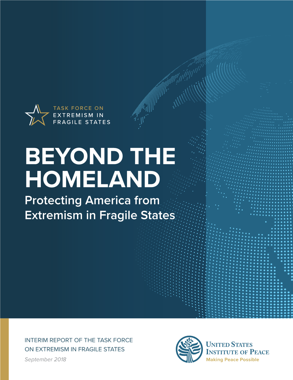 BEYOND the HOMELAND Protecting America from Extremism in Fragile States