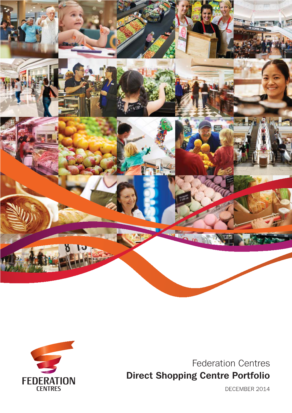 Federation Centres Direct Shopping Centre Portfolio DECEMBER 2014 CONTENTS