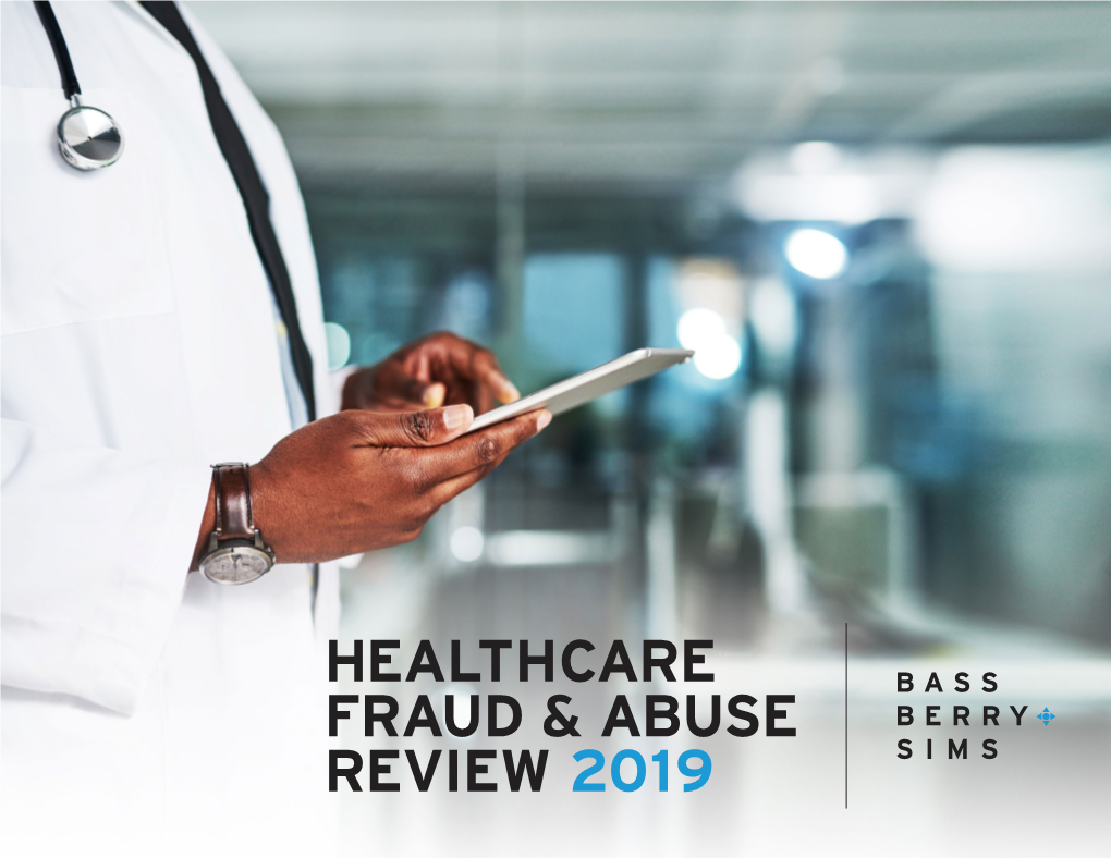 Healthcare Fraud & Abuse Review 2019