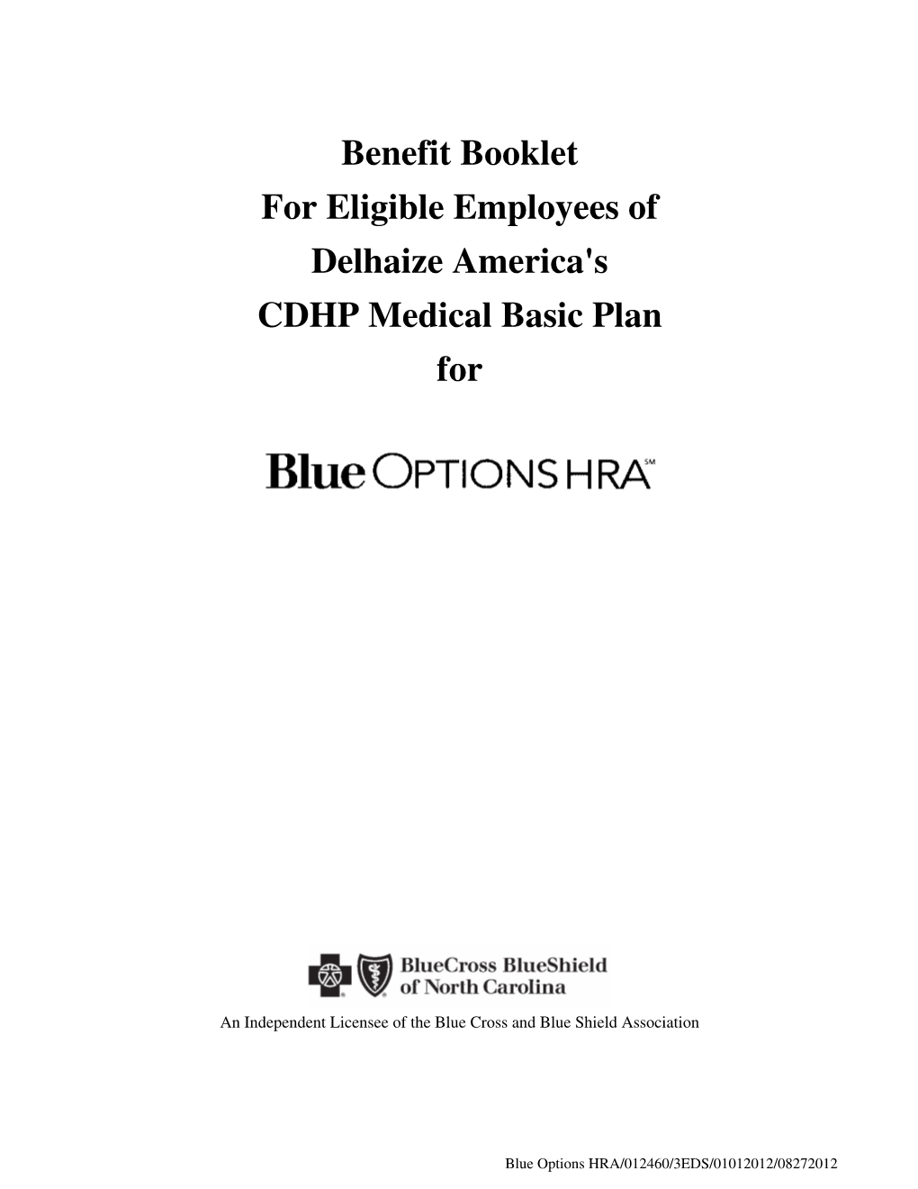 Benefit Booklet for Eligible Employees of Delhaize America's CDHP Medical Basic Plan For