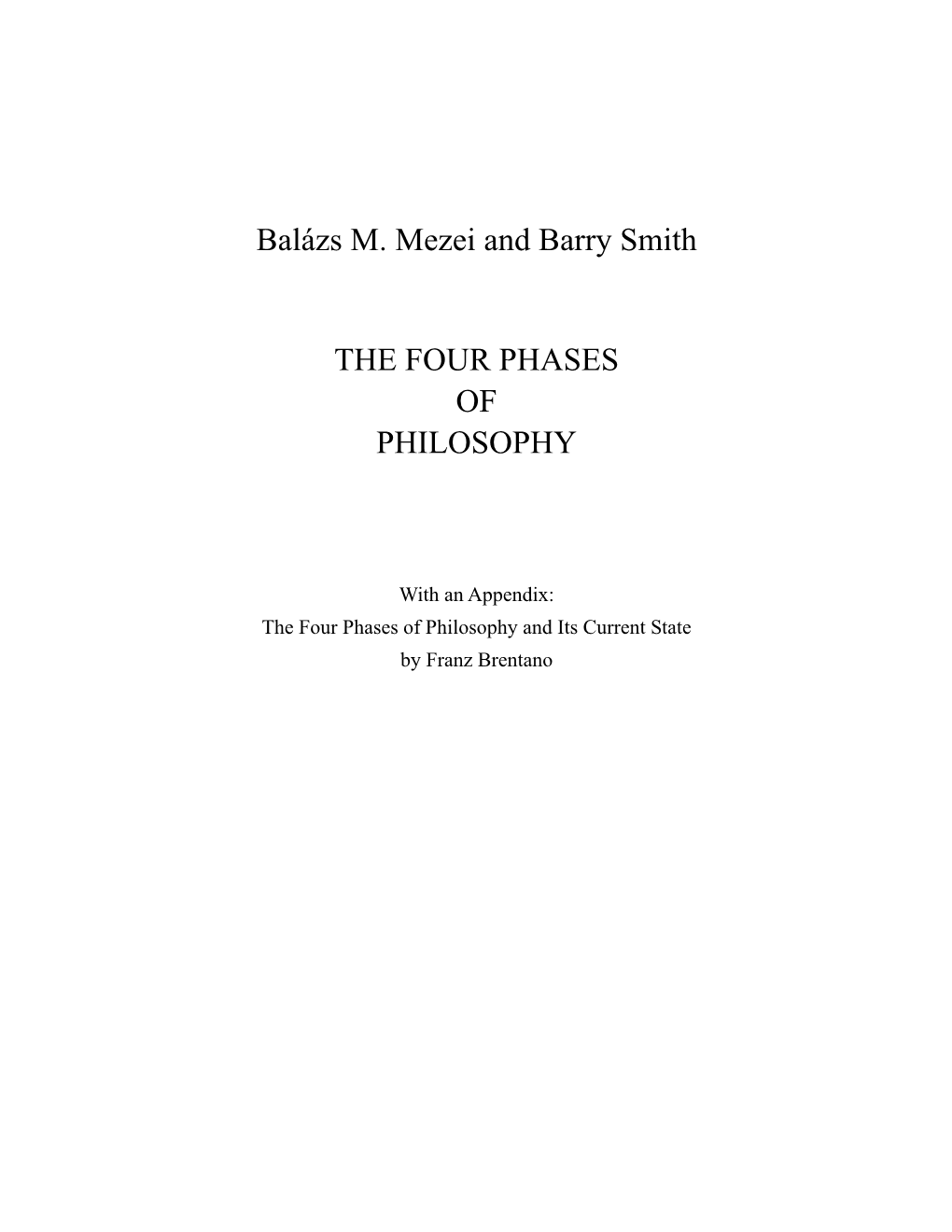 Balázs M. Mezei and Barry Smith the FOUR PHASES of PHILOSOPHY