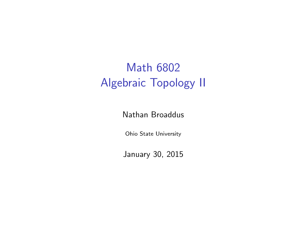 Math 6802 Algebraic Topology II