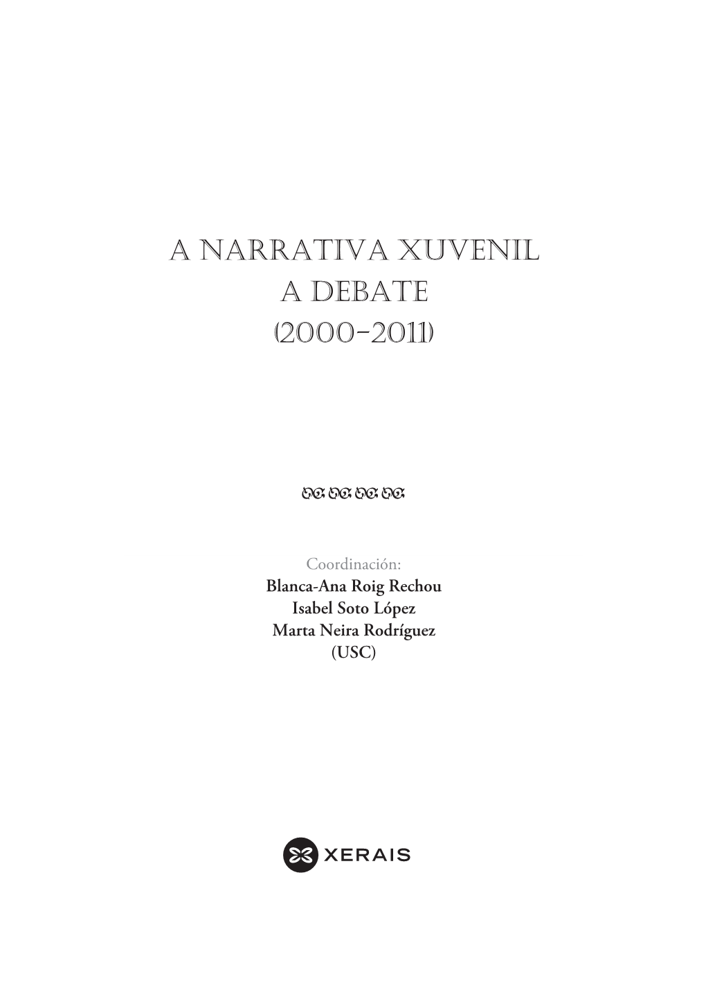 A Narrativa Xuvenil a Debate (2000-2011)