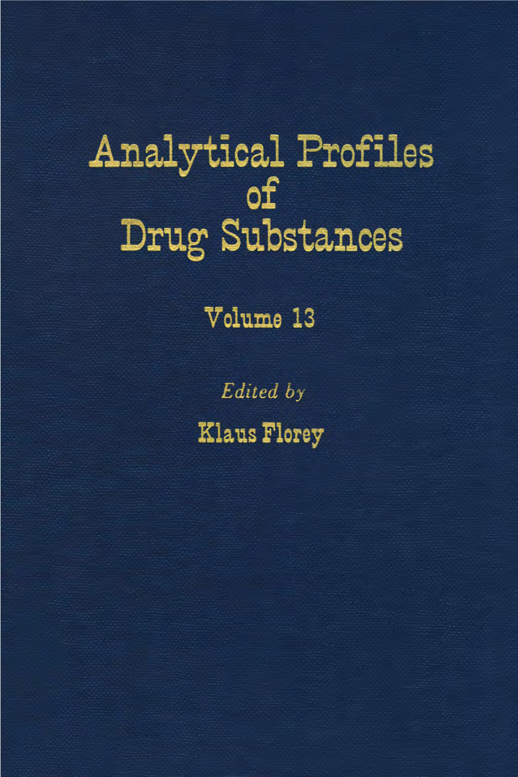 Analytical Profiles of Drug Substances Volume 13