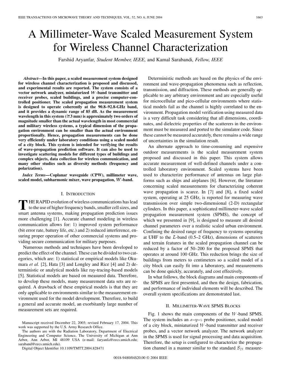 A Millimeter-Wave Scaled Measurement System for Wireless Channel Characterization Farshid Aryanfar, Student Member, IEEE, and Kamal Sarabandi, Fellow, IEEE