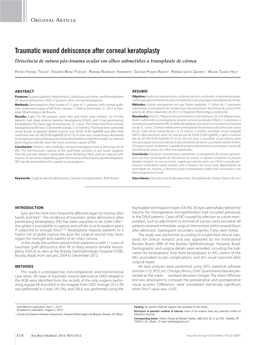 Traumatic Wound Dehiscence After Corneal Keratoplasty Deiscência De Sutura Pós-Trauma Ocular Em Olhos Submetidos a Transplante De Córnea