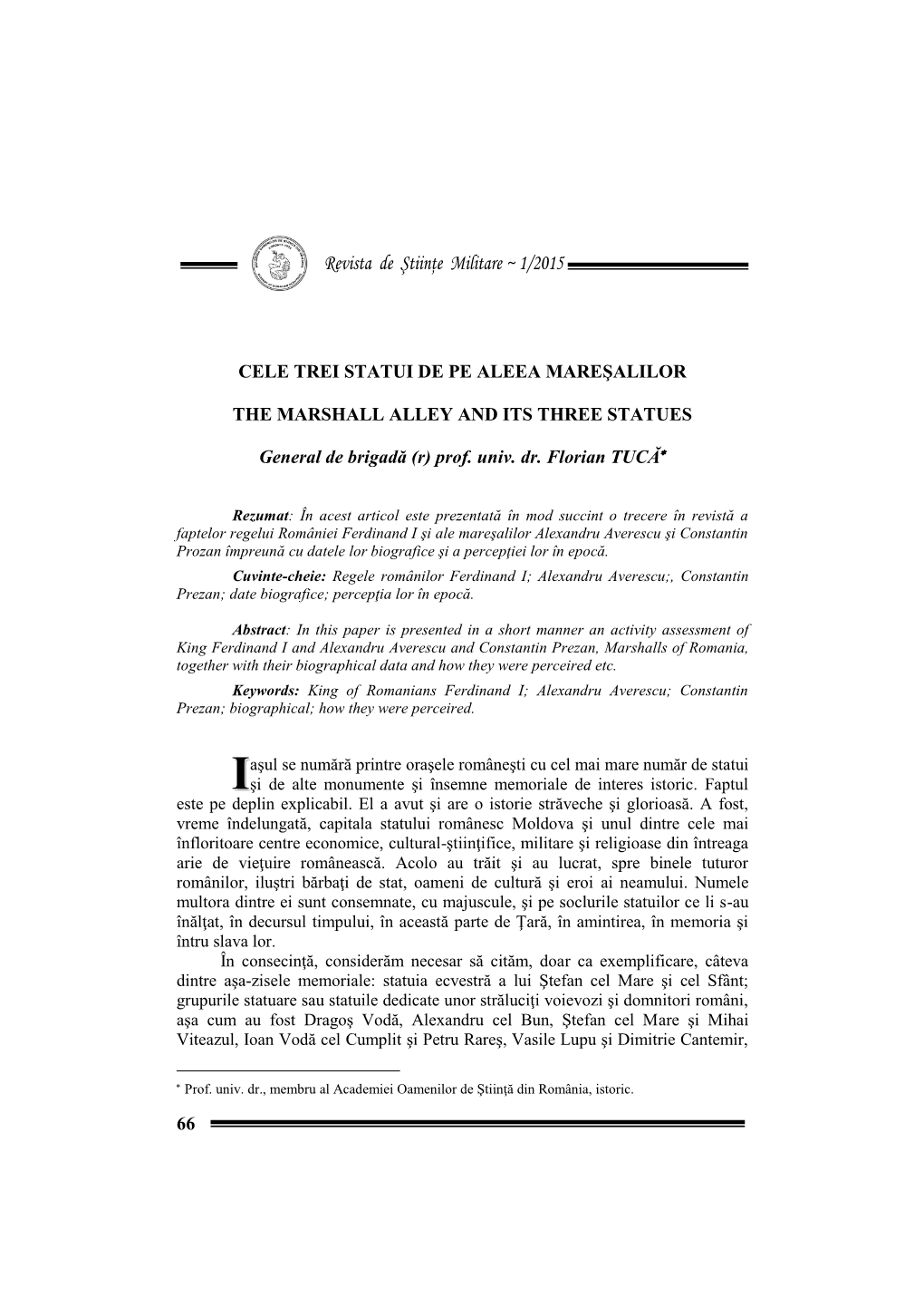 66 CELE TREI STATUI DE PE ALEEA MAREŞALILOR the MARSHALL ALLEY and ITS THREE STATUES General De Brigadă (R) Prof. Univ. Dr. Fl