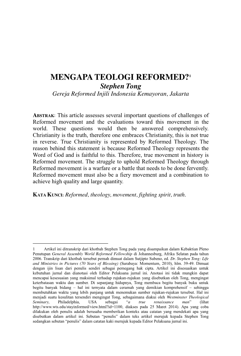 MENGAPA TEOLOGI REFORMED?1 Stephen Tong Gereja Reformed Injili Indonesia Kemayoran, Jakarta