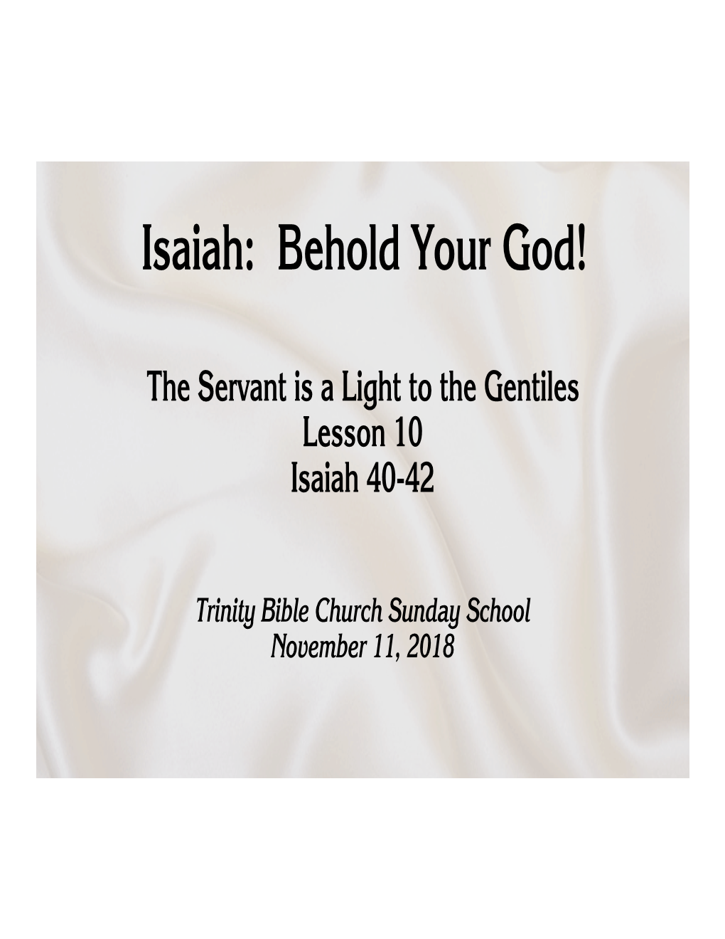 The Servant Is a Light to the Gentiles Lesson 10 Isaiah 40-42