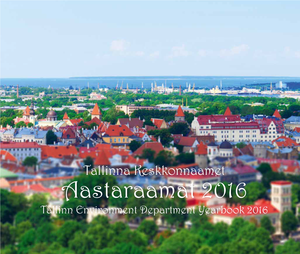 Aastaraamat 2016 Tallinn Environment Department Yearbook 2016 SISUKORD