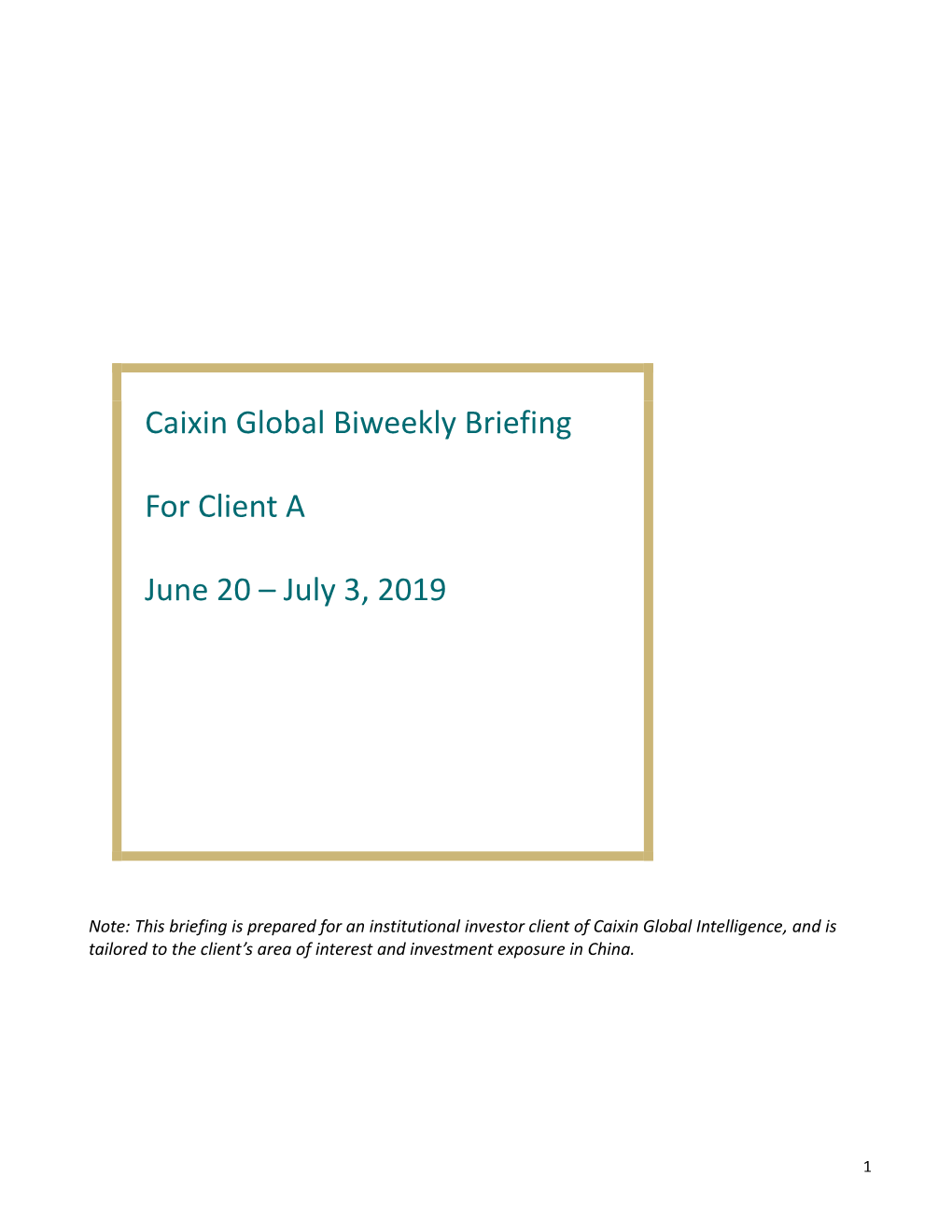 Caixin Global Biweekly Briefing for Client a June 20 – July 3, 2019