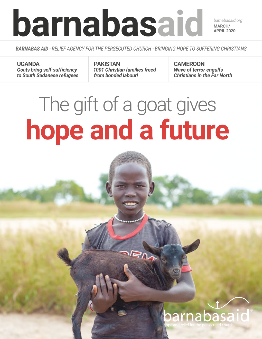 Hope and a Future What Helps Make Barnabas Aid Distinct from Other the Barnabas Aid Distinctive Christian Organizations That Deal with Persecution?