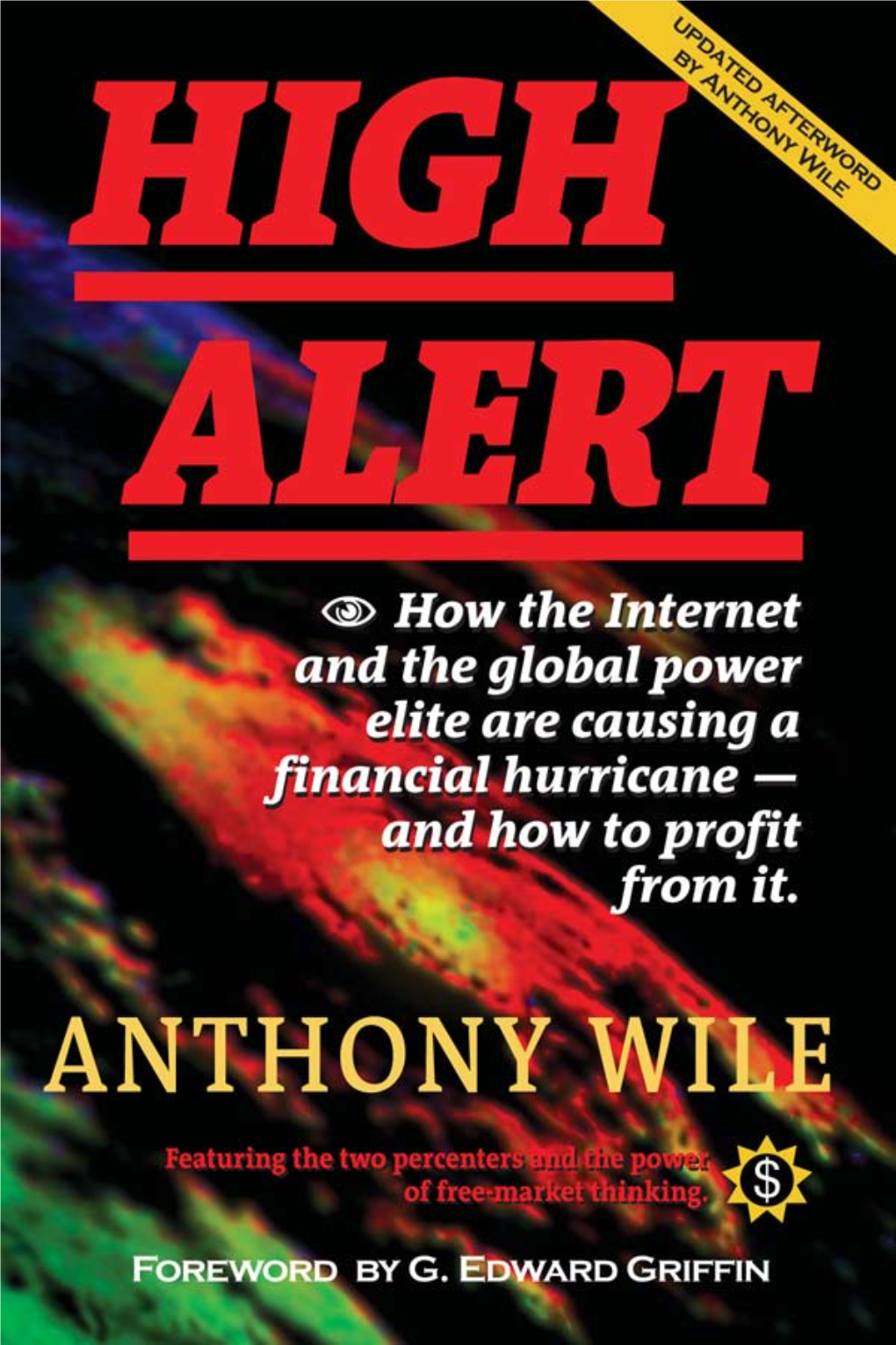 How the Internet and the Global Power Elite Are Causing a Financial Hurricane — and How to Profit from It