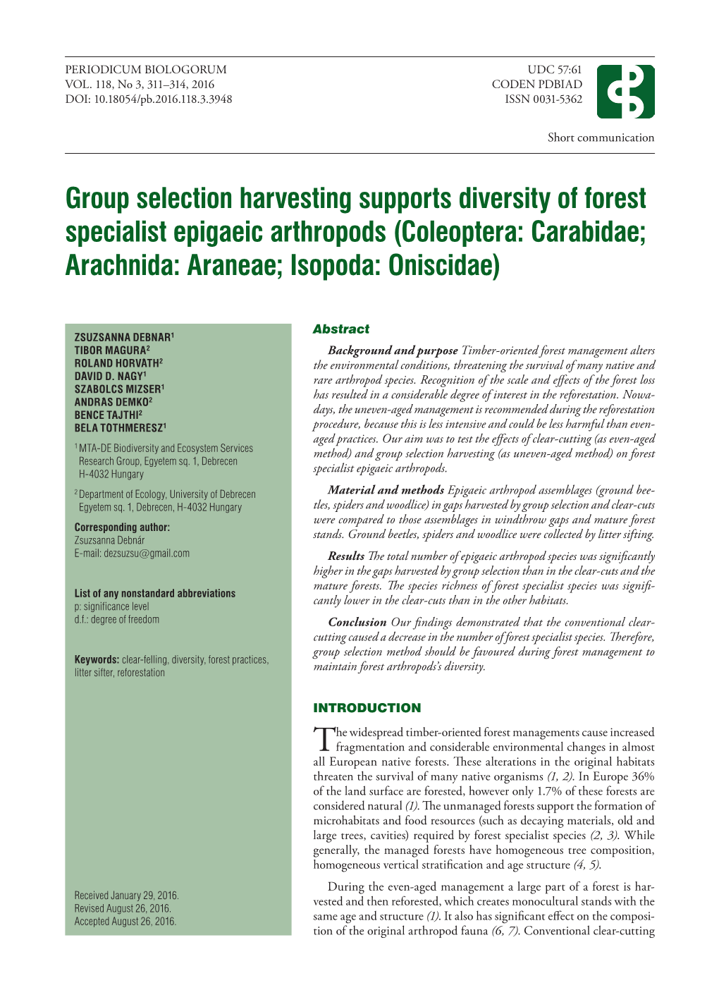 Group Selection Harvesting Supports Diversity of Forest Specialist Epigaeic Arthropods (Coleoptera: Carabidae; Arachnida: Araneae; Isopoda: Oniscidae)