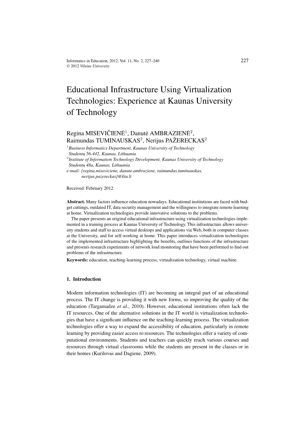 Educational Infrastructure Using Virtualization Technologies: Experience at Kaunas University of Technology