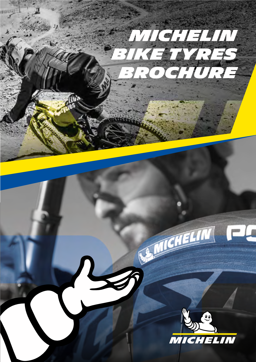 Michelin Bike Tyres Brochure Competitors in 2018 Competitors in 2018 Choosing the Michelin Brand Means Choosing