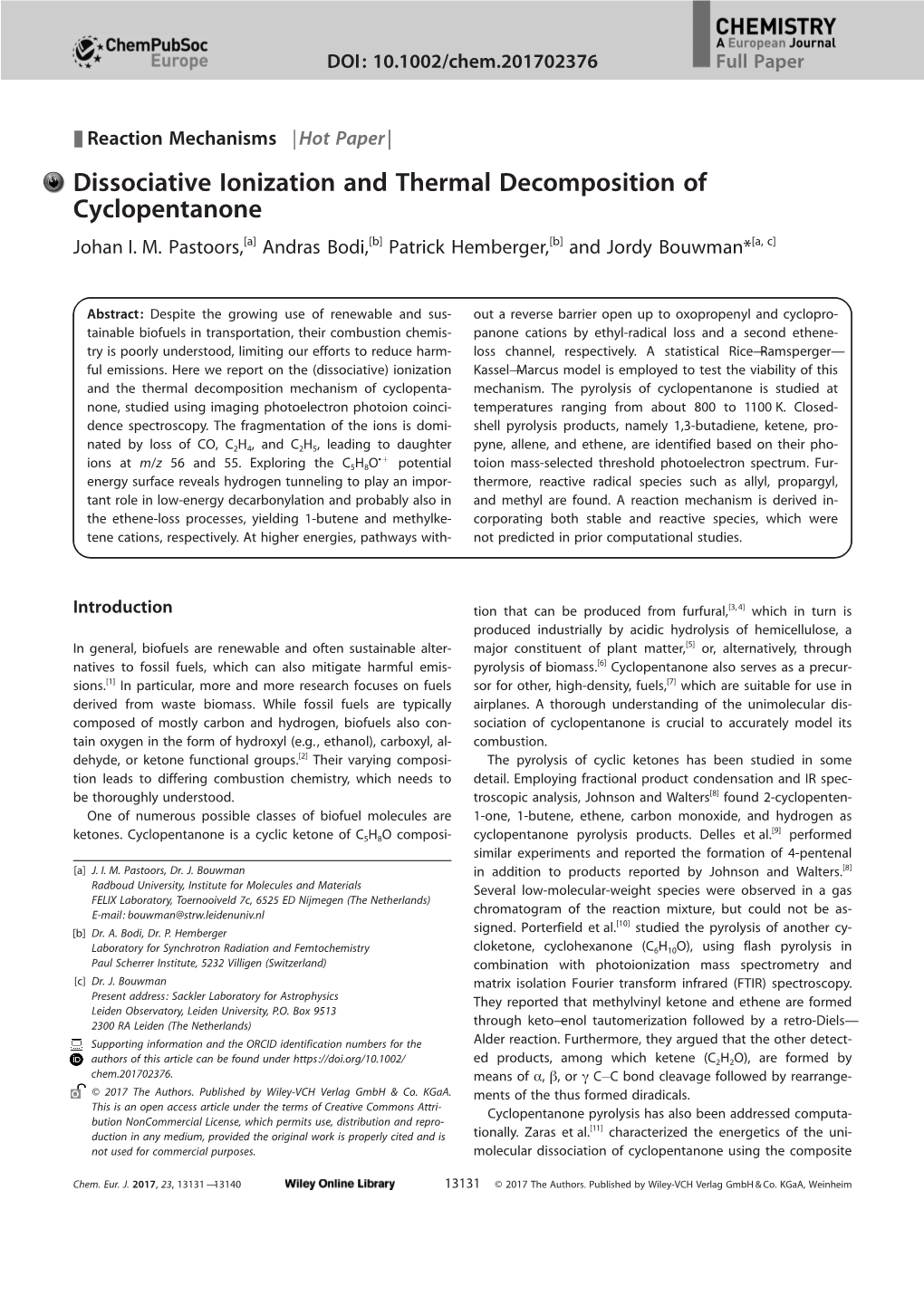 Dissociative Ionization and Thermal Decomposition of Cyclopentanone Johani.M.Pastoors,[A] Andras Bodi,[B] Patrickhemberger,[B] and Jordy Bouwman*[A, C]