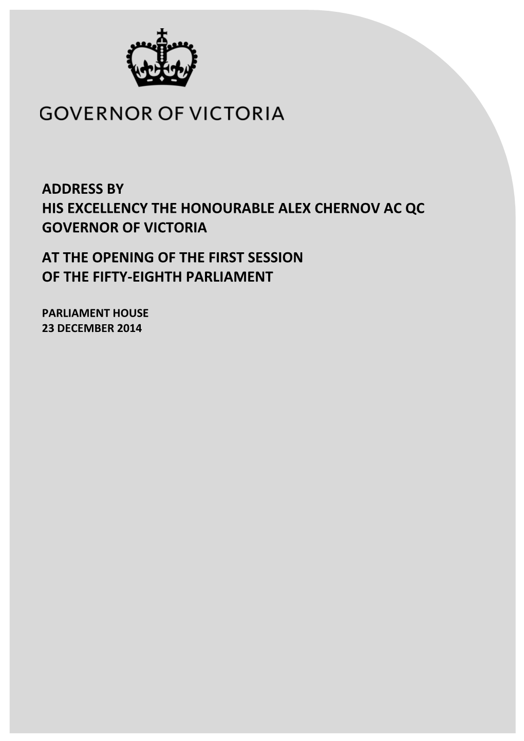 Address by His Excellency the Honourable Alex Chernov Ac Qc Governor of Victoria at the Opening of the First Session of the Fifty-Eighth Parliament