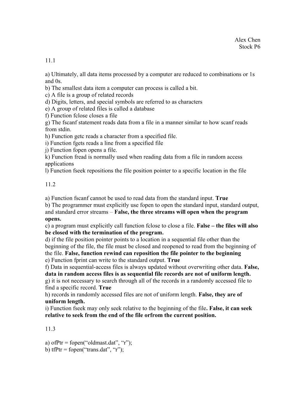 A) Ultimately, All Data Items Processed by a Computer Are Reduced to Combinations Or 1S and 0S