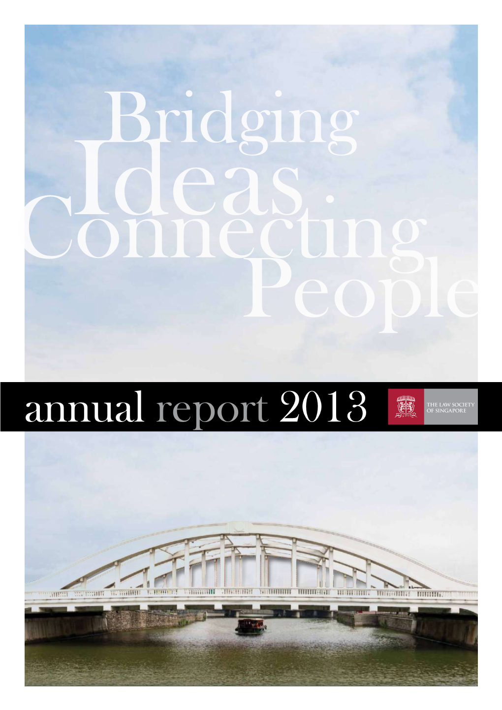 Annual Report 2013 Bridging Connectingideas People