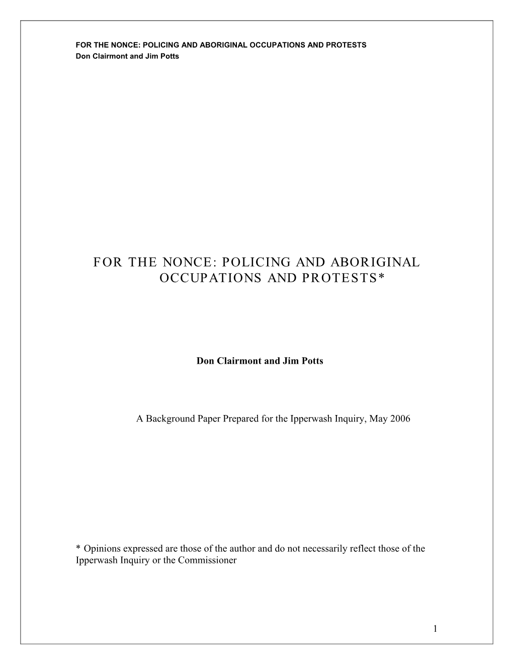 FOR the NONCE: POLICING and ABORIGINAL OCCUPATIONS and PROTESTS Don Clairmont and Jim Potts