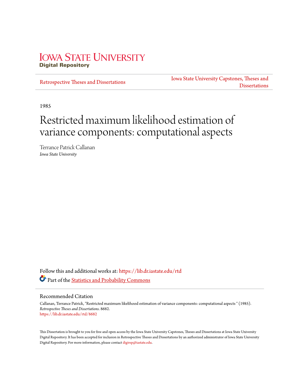 Restricted Maximum Likelihood Estimation of Variance Components: Computational Aspects Terrance Patrick Callanan Iowa State University
