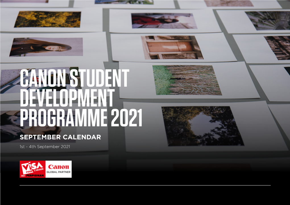 SEPTEMBER CALENDAR 1St - 4Th September 2021 WELCOME to the 5TH EDITION of the CANON STUDENT DEVELOPMENT PROGRAMME