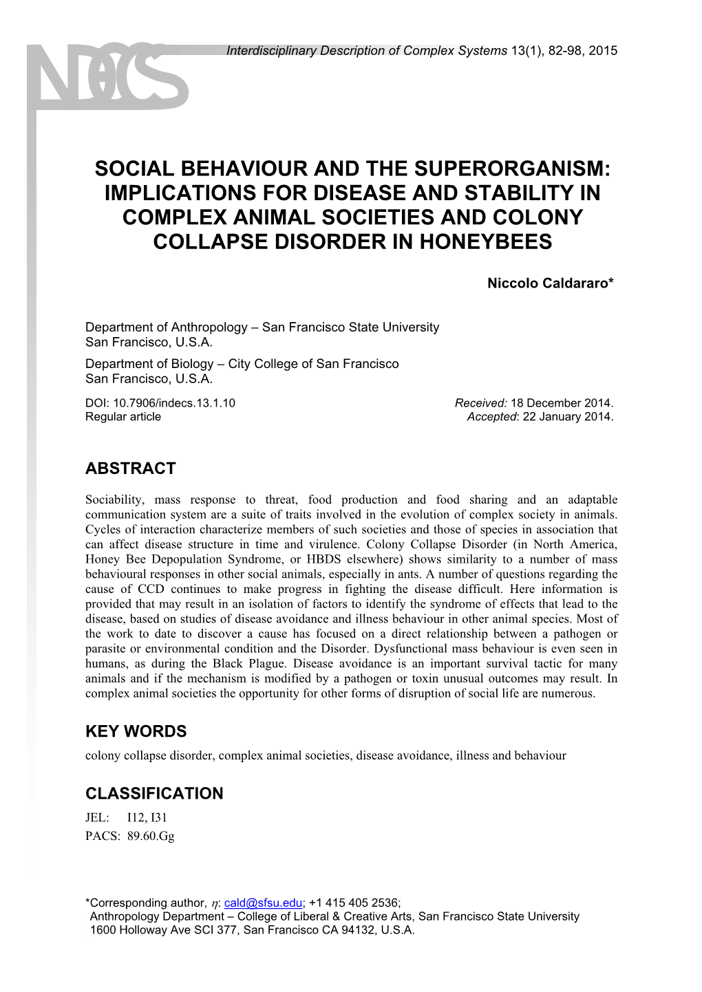 Social Behaviour and the Superorganism: Implications for Disease and Stability in Complex Animal Societies and Colony Collapse Disorder in Honeybees