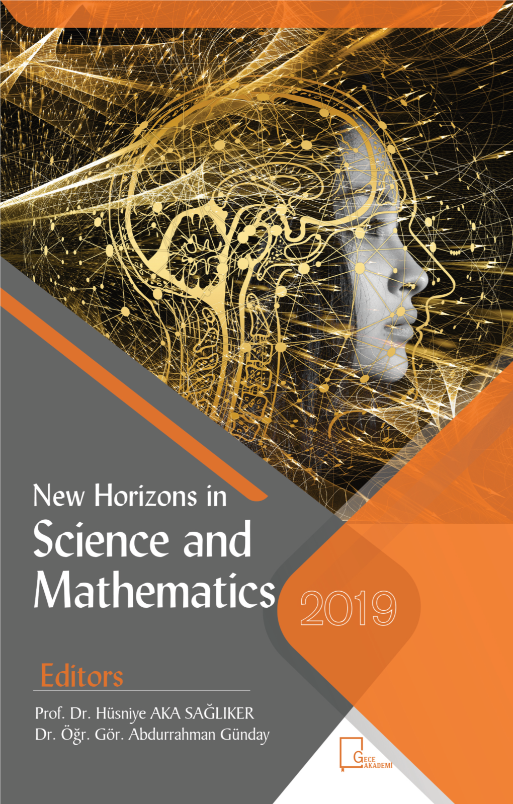 New Horizons in Science and Mathematics İmtiyaz Sahibi / Publisher • Gece Kitaplığı Genel Yayın Yönetmeni / Editor in Chief • Doç