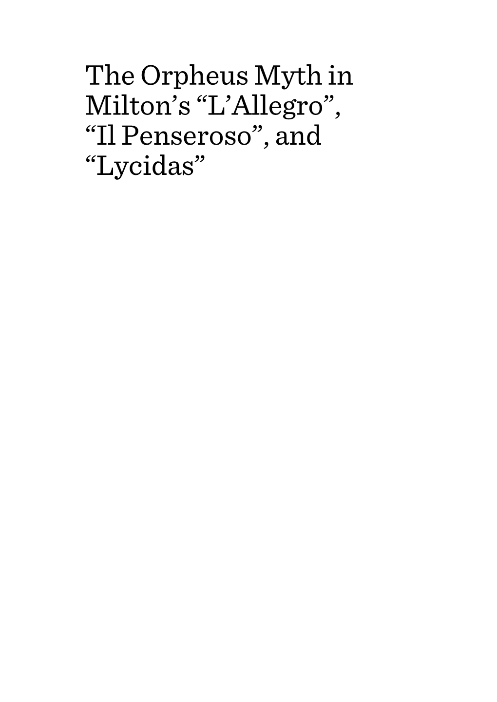 The Orpheus Myth in Milton's “L'allegro”, “Il Penseroso”, and “Lycidas”