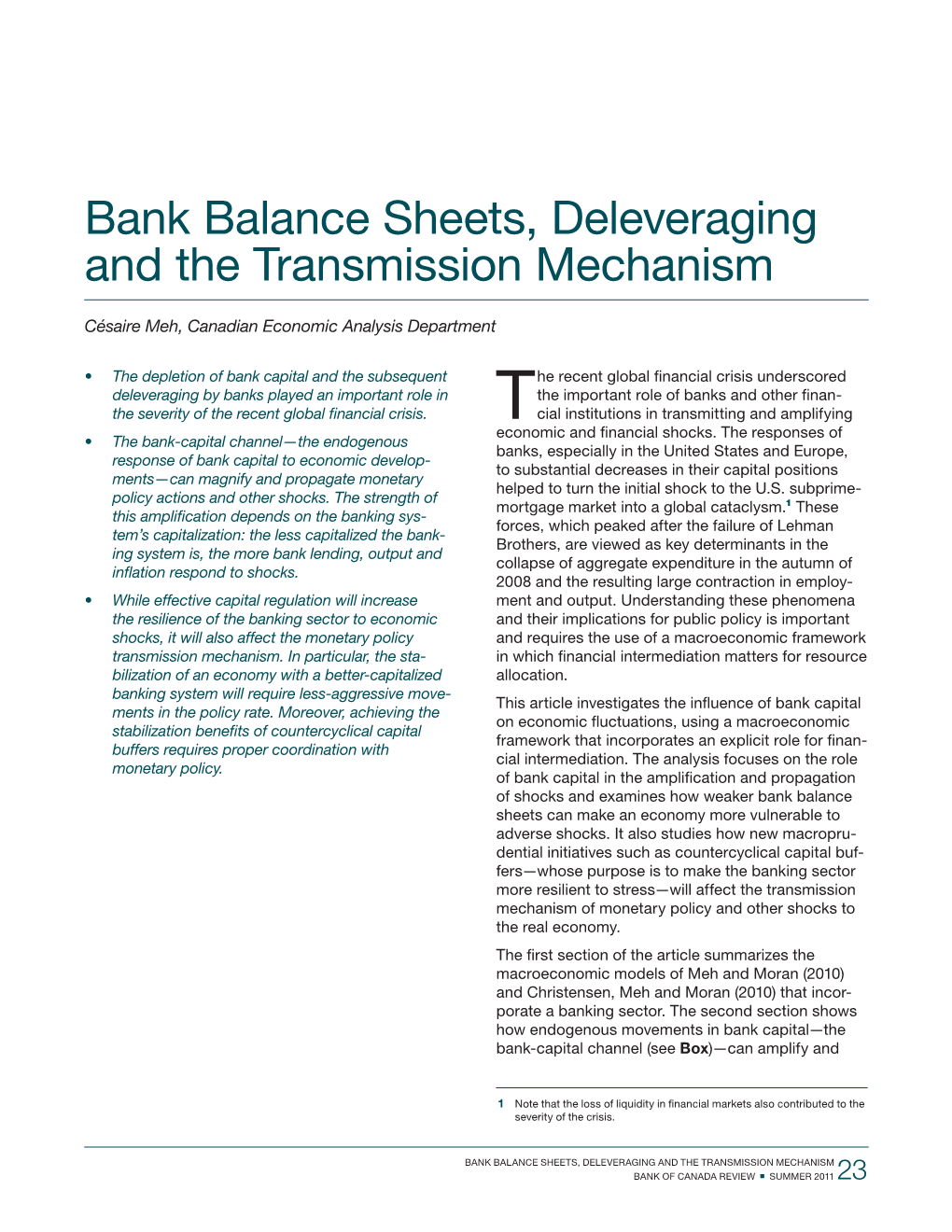 Bank Balance Sheets, Deleveraging and the Transmission Mechanism