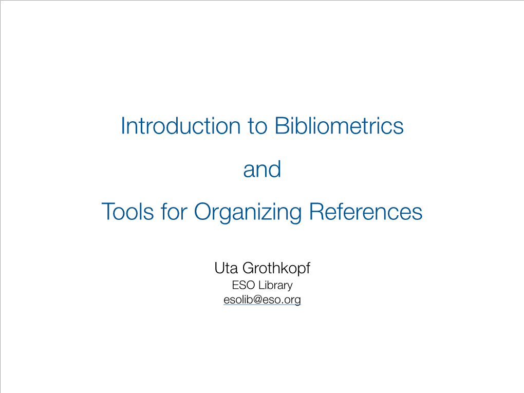 Introduction to Bibliometrics and Tools for Organizing References