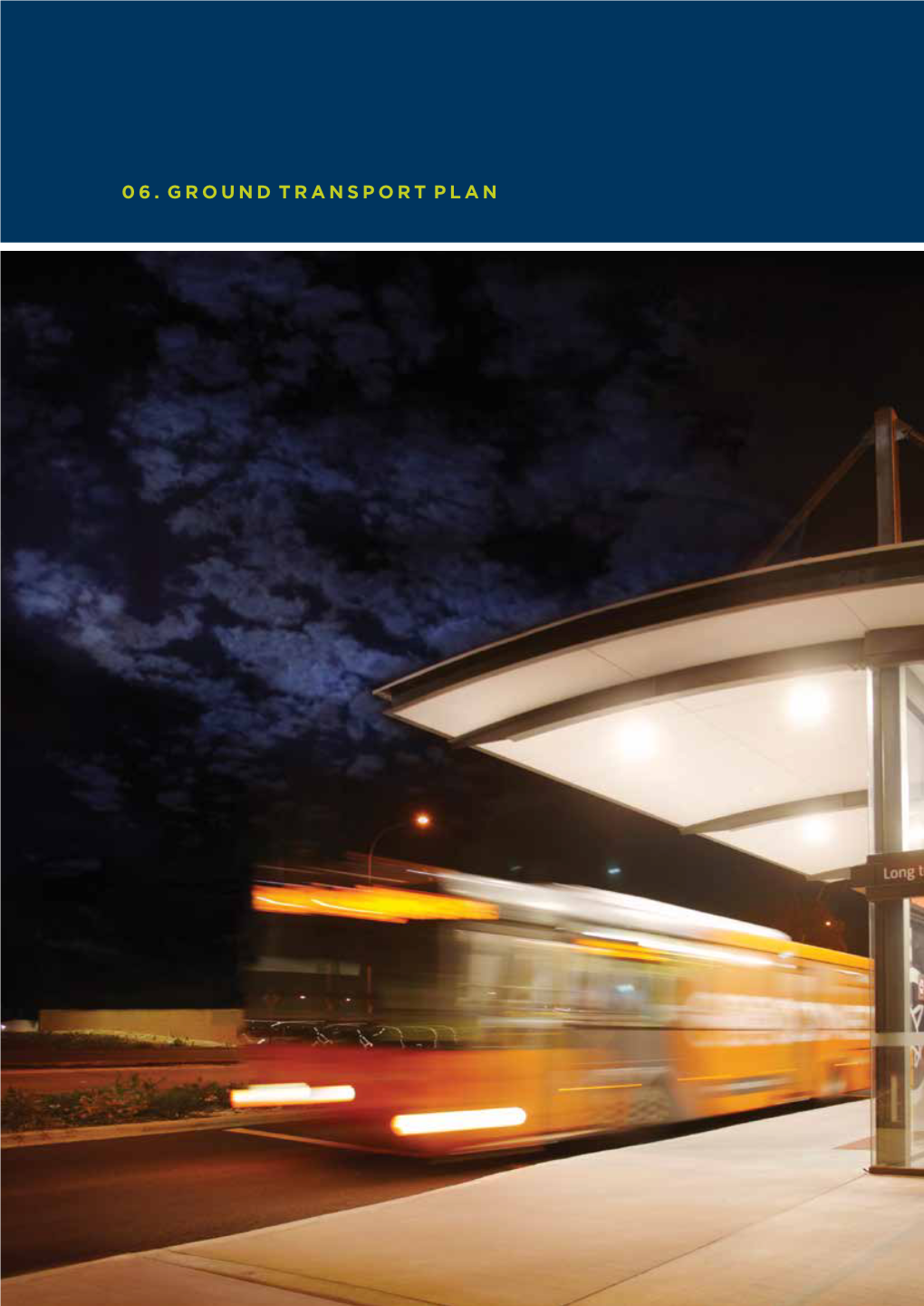 06. GROUND TRANSPORT PLAN Perth Airport Is Working Hard to Ensure Road Infrastructure Provides Easy Access for All Customers