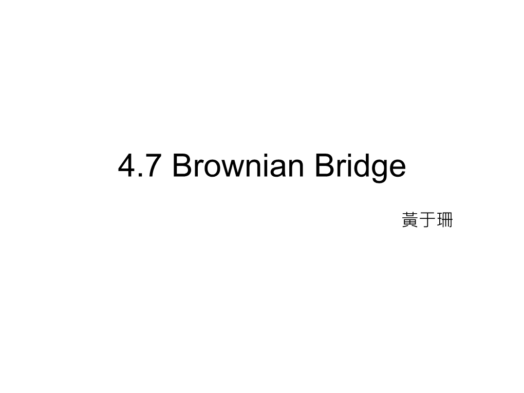 4.7 Brownian Bridge