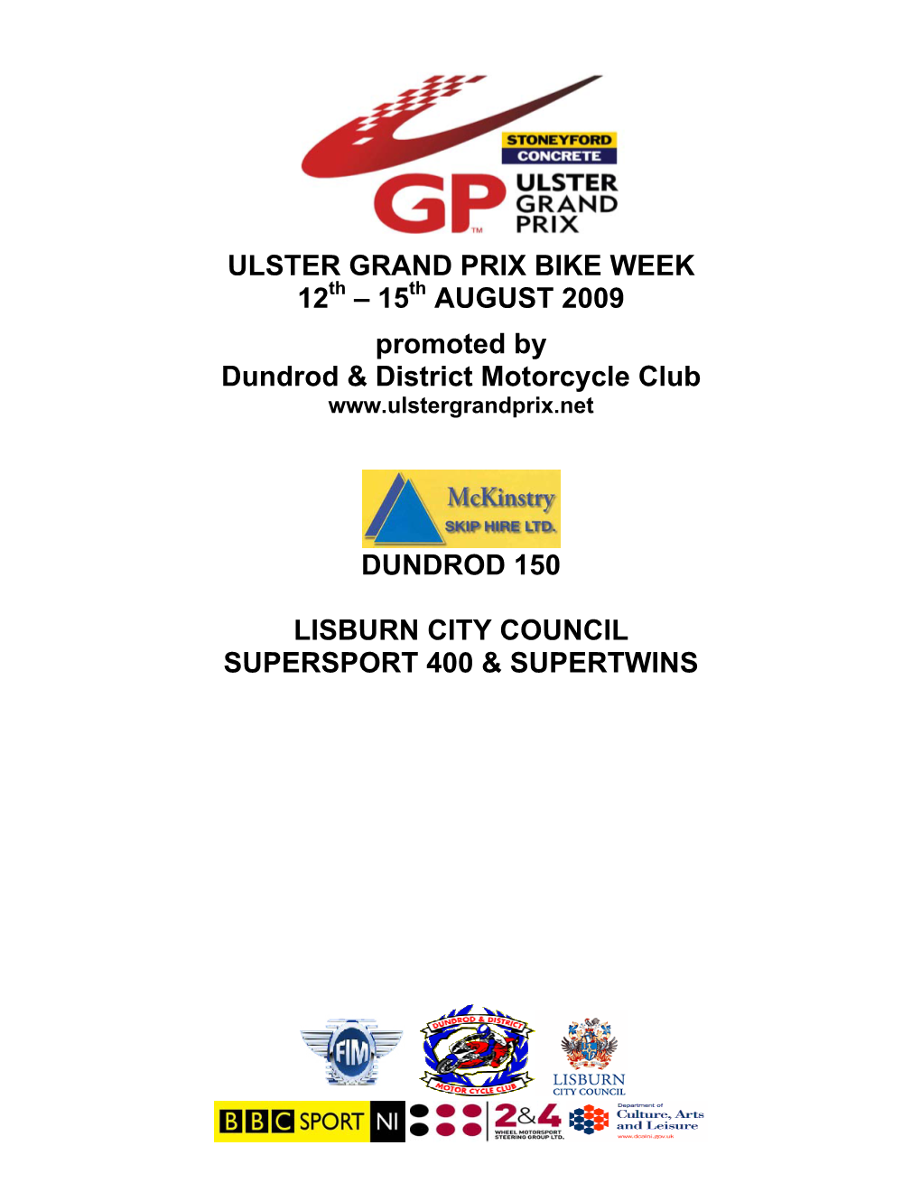 ULSTER GRAND PRIX BIKE WEEK 12Th – 15Th AUGUST 2009