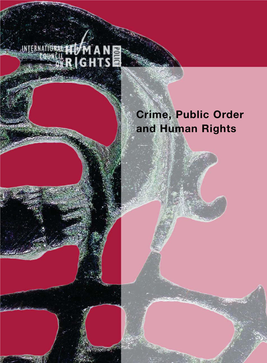 Crime, Public Order and Human Rights the International Council on Human Rights Policy