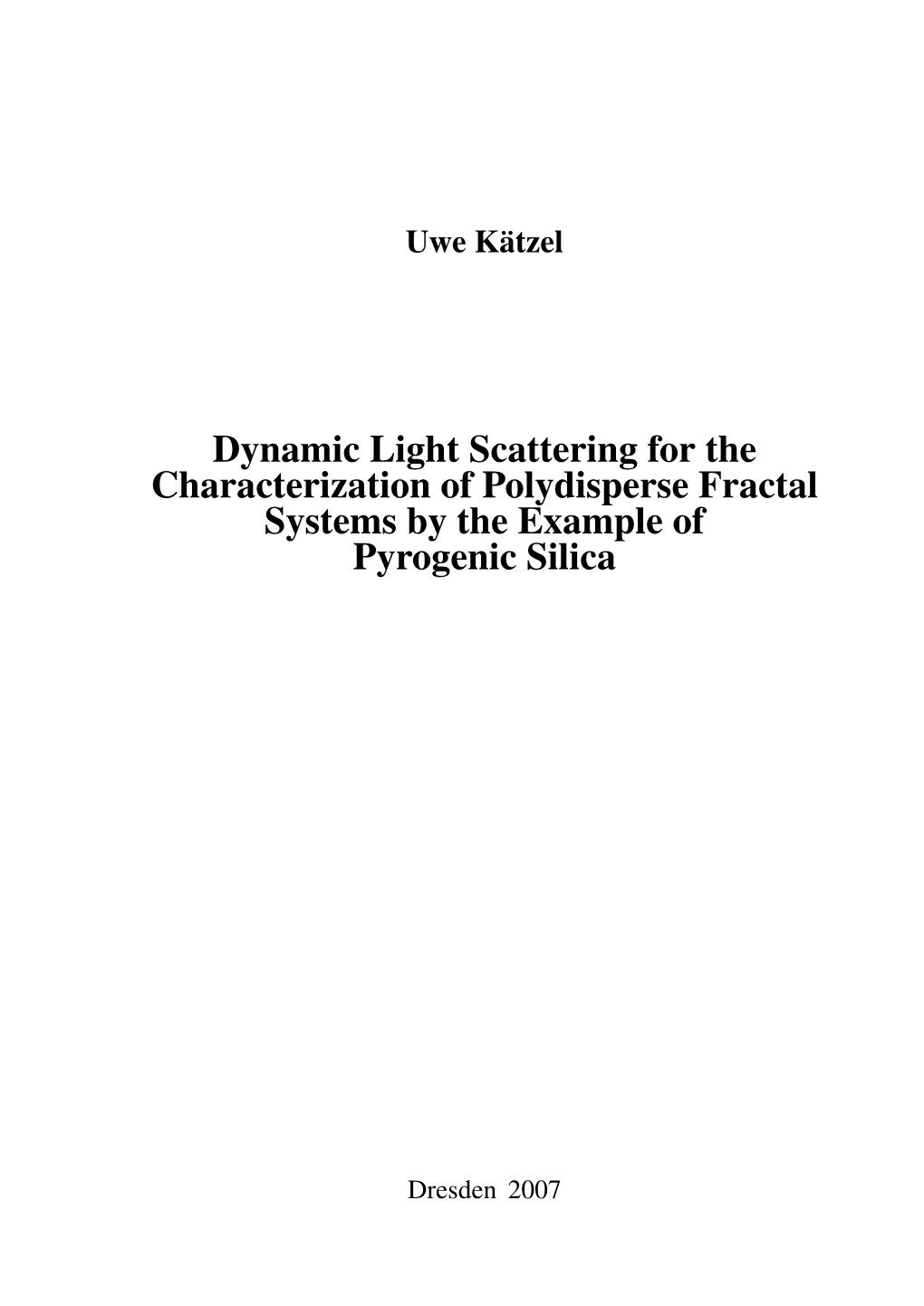 Dynamic Light Scattering for the Characterization of Polydisperse Fractal Systems by the Example of Pyrogenic Silica