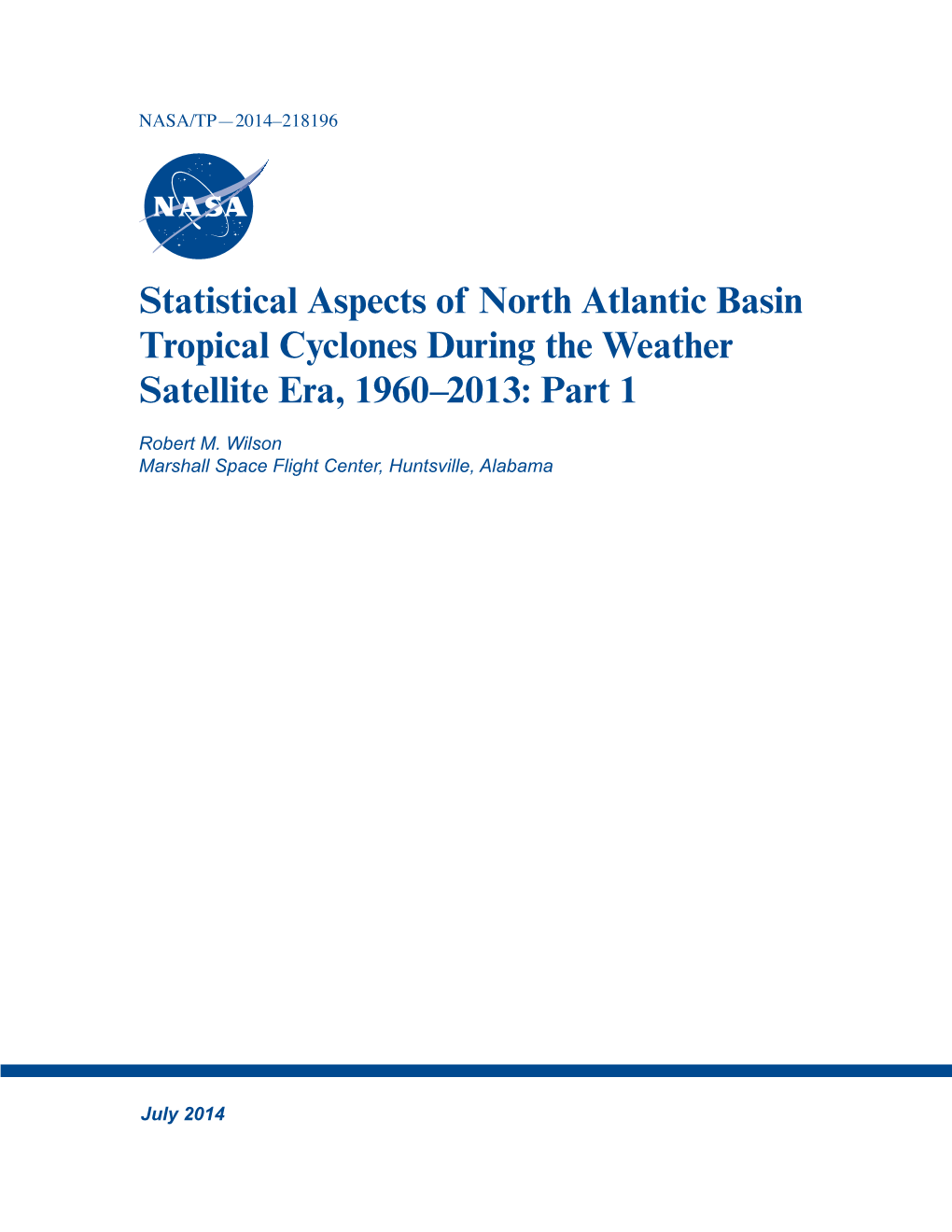 Statistical Aspects of North Atlantic Basin Tropical Cyclones During the Weather Satellite Era, 1960–2013: Part 1