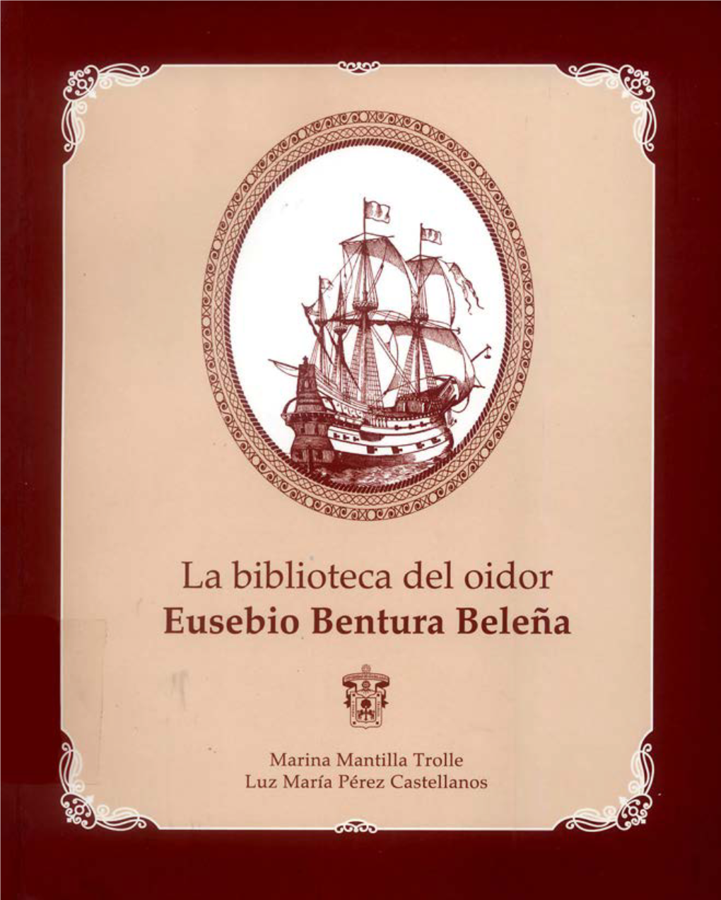 La Biblioteca Del Oidor Eusebio Bentura Beleña