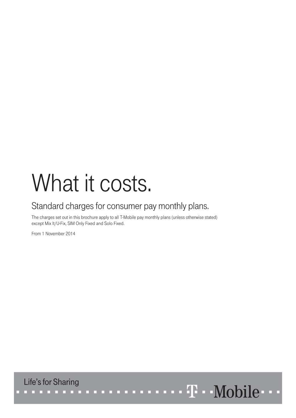 What It Costs. Standard Charges for Consumer Pay Monthly Plans